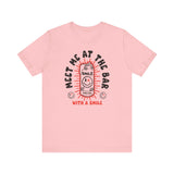 "Meet Me At The Bar" Smile T-Shirt